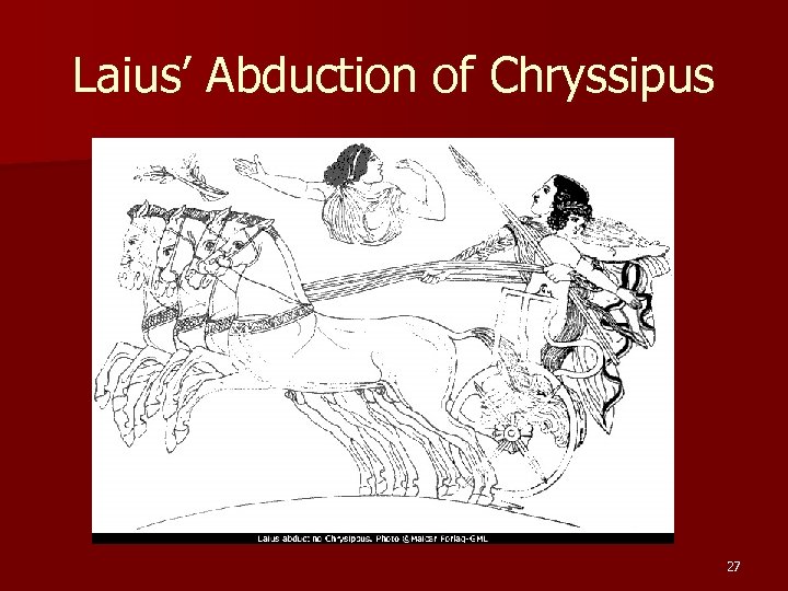 Laius’ Abduction of Chryssipus 27 
