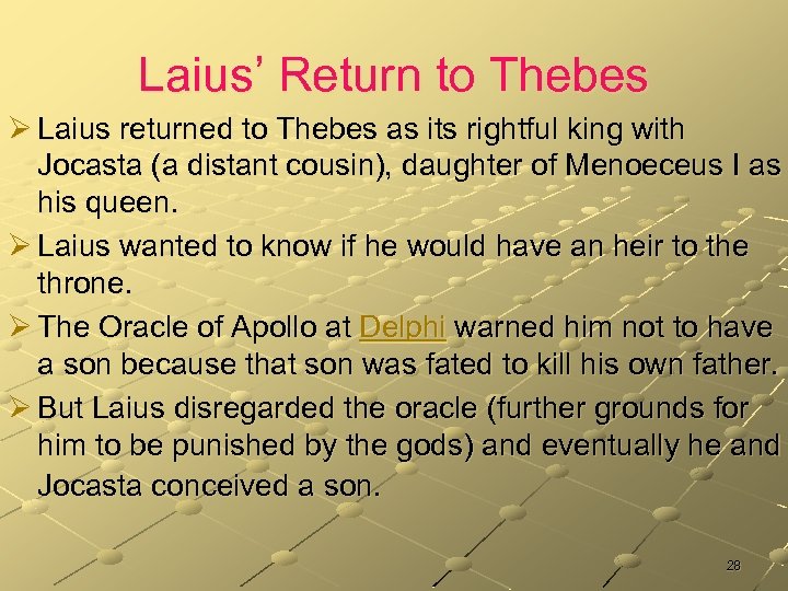 Laius’ Return to Thebes Ø Laius returned to Thebes as its rightful king with