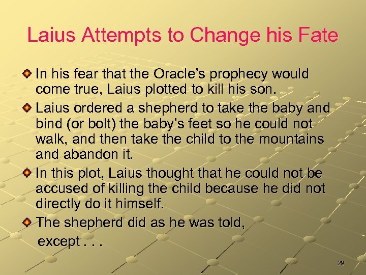 Laius Attempts to Change his Fate In his fear that the Oracle’s prophecy would
