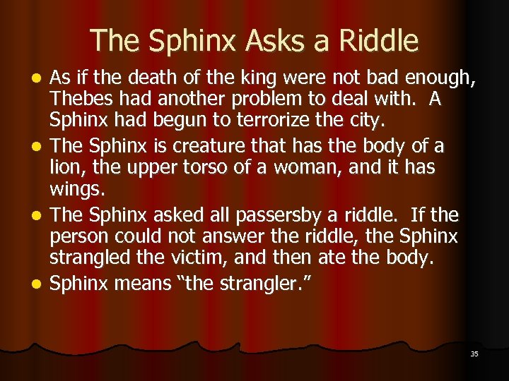 The Sphinx Asks a Riddle As if the death of the king were not
