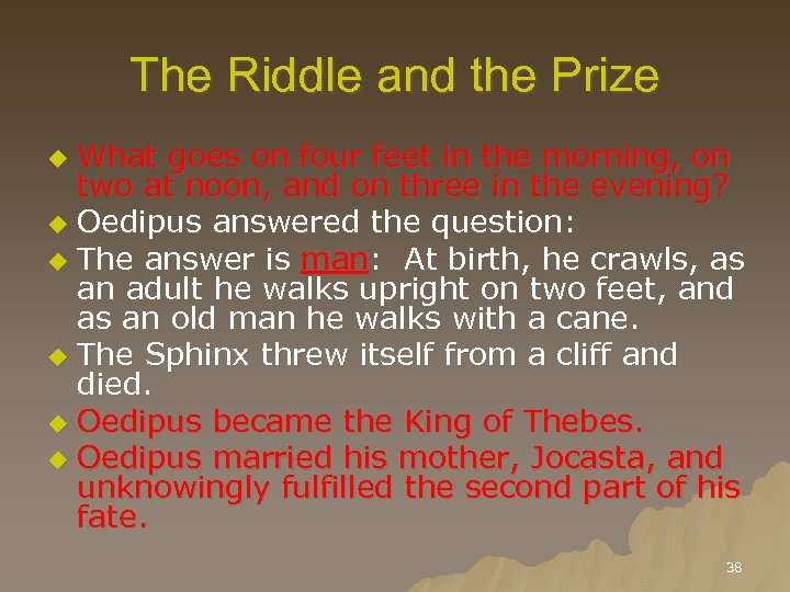 The Riddle and the Prize What goes on four feet in the morning, on