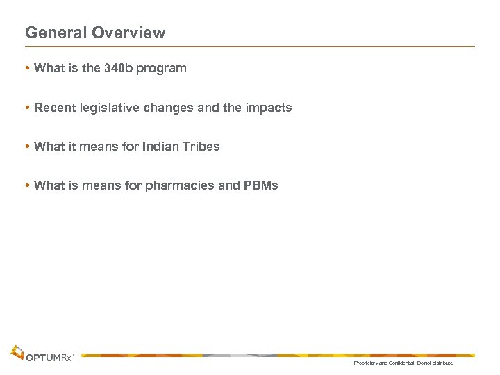 General Overview • What is the 340 b program • Recent legislative changes and