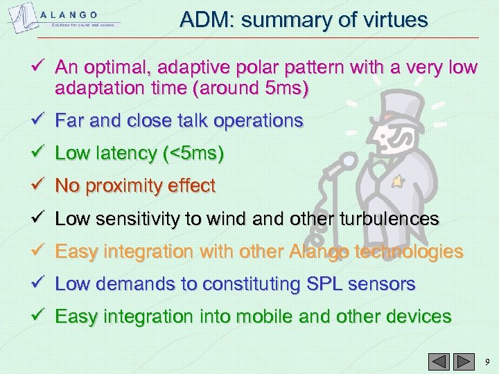 ADM: summary of virtues ü An optimal, adaptive polar pattern with a very low