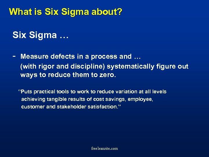 What is Six Sigma about? Six Sigma … - Measure defects in a process