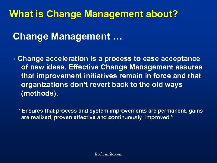 What is Change Management about? Change Management … - Change acceleration is a process