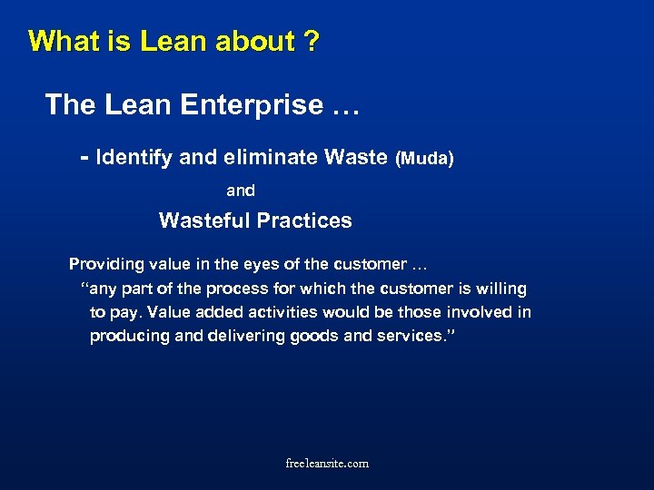 What is Lean about ? The Lean Enterprise … - Identify and eliminate Waste