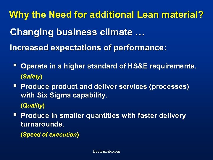 Why the Need for additional Lean material? Changing business climate … Increased expectations of