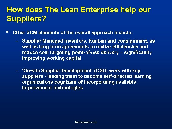 How does The Lean Enterprise help our Suppliers? § Other SCM elements of the