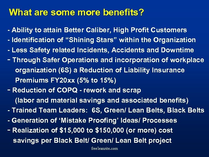 What are some more benefits? - Ability to attain Better Caliber, High Profit Customers