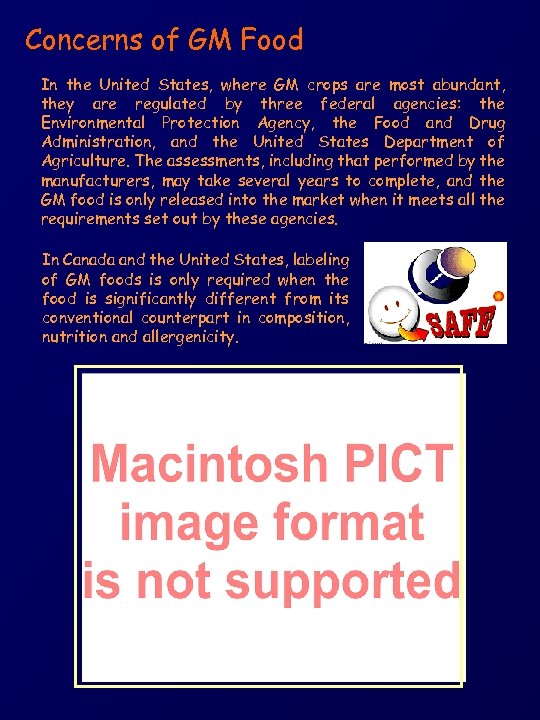 Concerns of GM Food In the United States, where GM crops are most abundant,