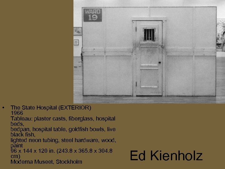  • The State Hospital (EXTERIOR) 1966 Tableau: plaster casts, fiberglass, hospital beds, bedpan,