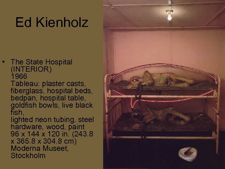 Ed Kienholz • The State Hospital (INTERIOR) 1966 Tableau: plaster casts, fiberglass, hospital beds,