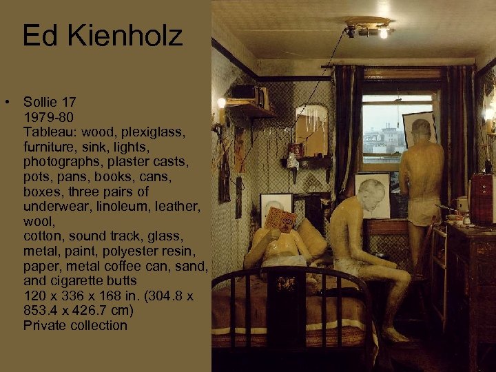 Ed Kienholz • Sollie 17 1979 -80 Tableau: wood, plexiglass, furniture, sink, lights, photographs,