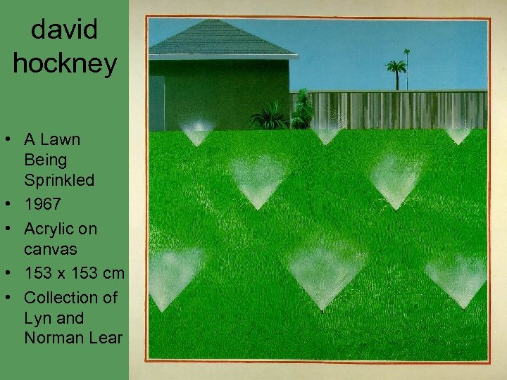 david hockney • A Lawn Being Sprinkled • 1967 • Acrylic on canvas •