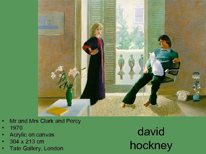  • • • Mr and Mrs Clark and Percy 1970 Acrylic on canvas