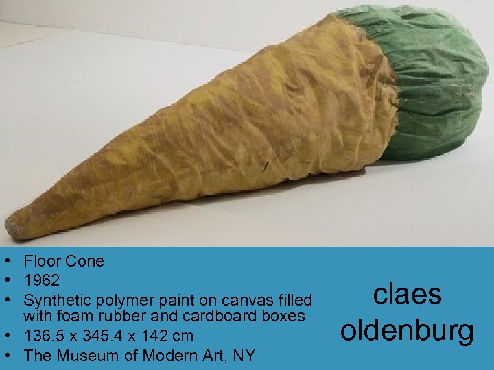  • Floor Cone • 1962 • Synthetic polymer paint on canvas filled with