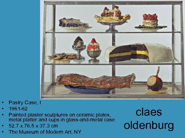  • Pastry Case, I • 1961 -62 • Painted plaster sculptures on ceramic