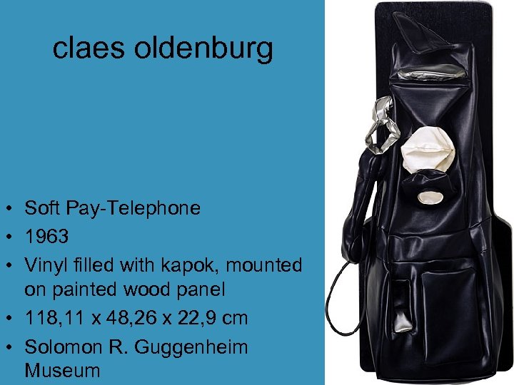 claes oldenburg • Soft Pay-Telephone • 1963 • Vinyl filled with kapok, mounted on
