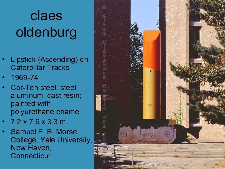 claes oldenburg • Lipstick (Ascending) on Caterpillar Tracks • 1969 -74 • Cor-Ten steel,