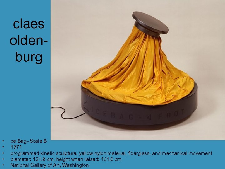 claes oldenburg • • • ce Bag--Scale B 1971 programmed kinetic sculpture, yellow nylon