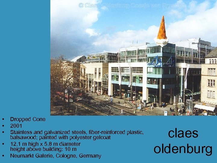  • • • Dropped Cone 2001 Stainless and galvanized steels, fiber-reinforced plastic, balsawood;