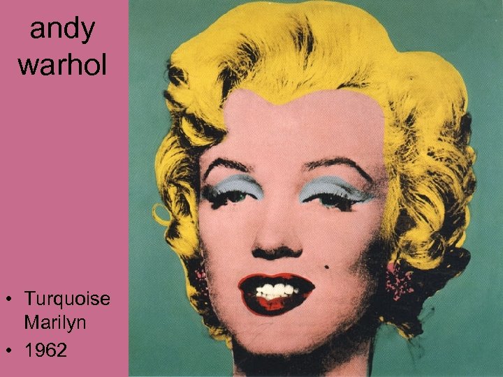 andy warhol • Turquoise Marilyn • 1962 