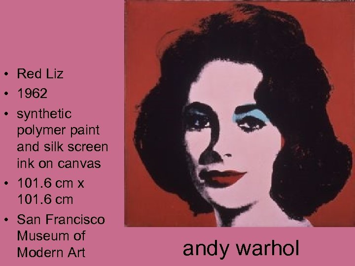  • Red Liz • 1962 • synthetic polymer paint and silk screen ink