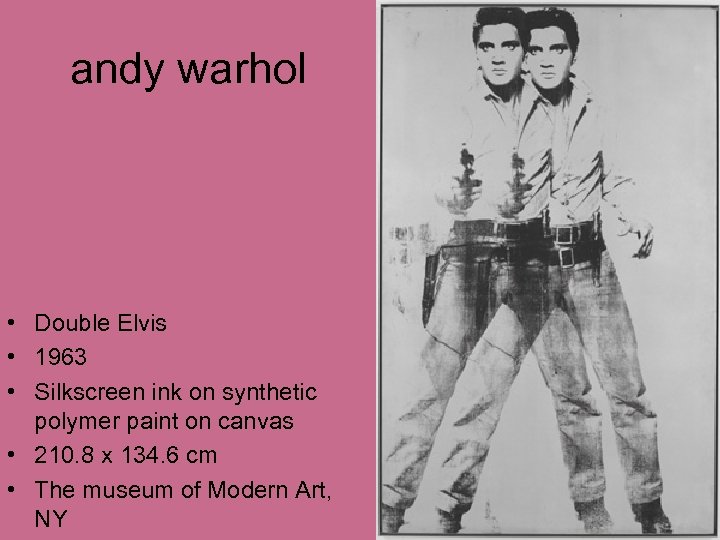 andy warhol • Double Elvis • 1963 • Silkscreen ink on synthetic polymer paint