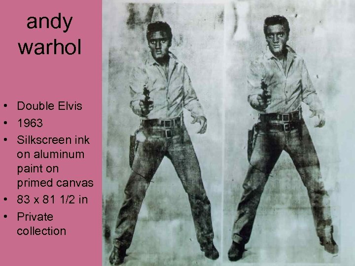 andy warhol • Double Elvis • 1963 • Silkscreen ink on aluminum paint on