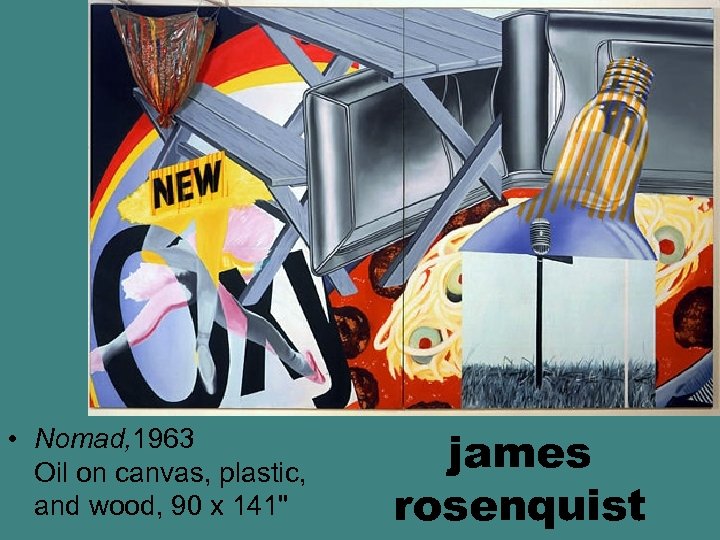  • Nomad, 1963 Oil on canvas, plastic, and wood, 90 x 141