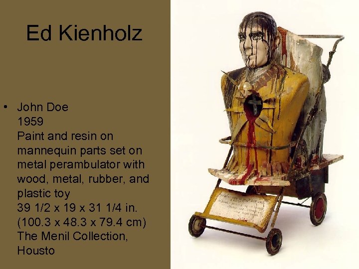 Ed Kienholz • John Doe 1959 Paint and resin on mannequin parts set on