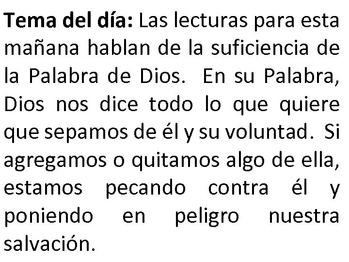 Tema del día: Las lecturas para esta mañana hablan de la suficiencia de la