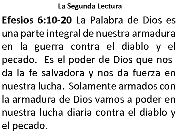 La Segunda Lectura Efesios 6: 10 -20 La Palabra de Dios es una parte