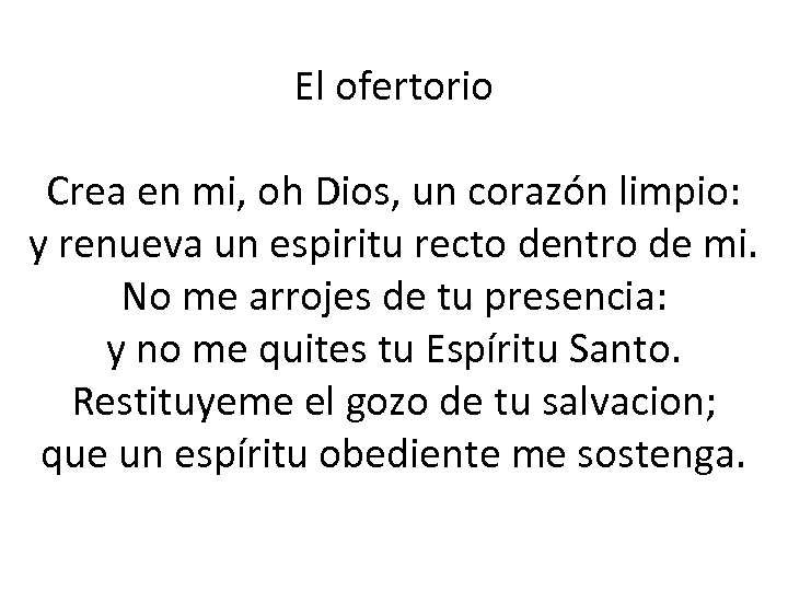 El ofertorio Crea en mi, oh Dios, un corazón limpio: y renueva un espiritu