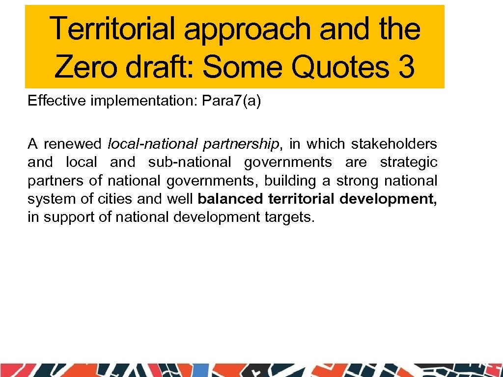 Territorial approach and the Zero draft: Some Quotes 3 Effective implementation: Para 7(a) A