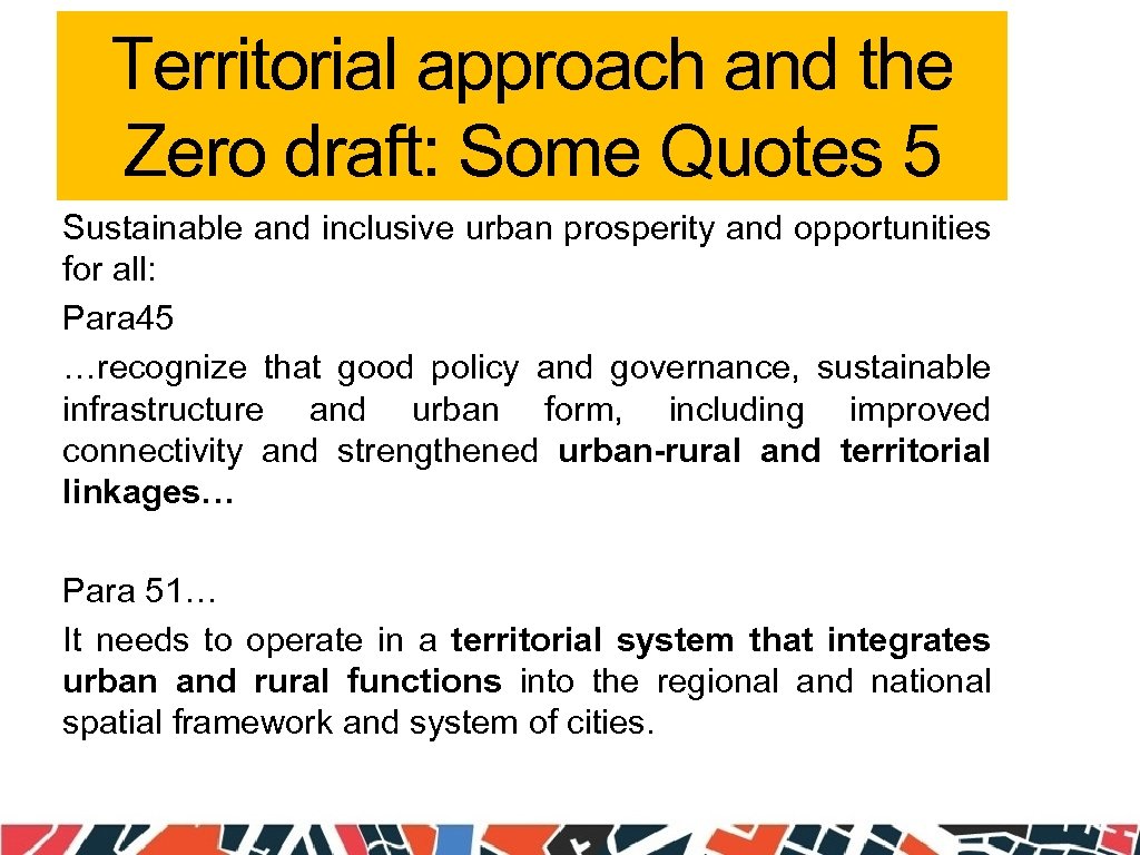 Territorial approach and the Zero draft: Some Quotes 5 Sustainable and inclusive urban prosperity