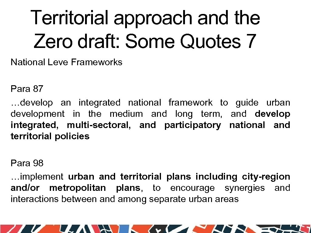 Territorial approach and the Zero draft: Some Quotes 7 National Leve Frameworks Para 87