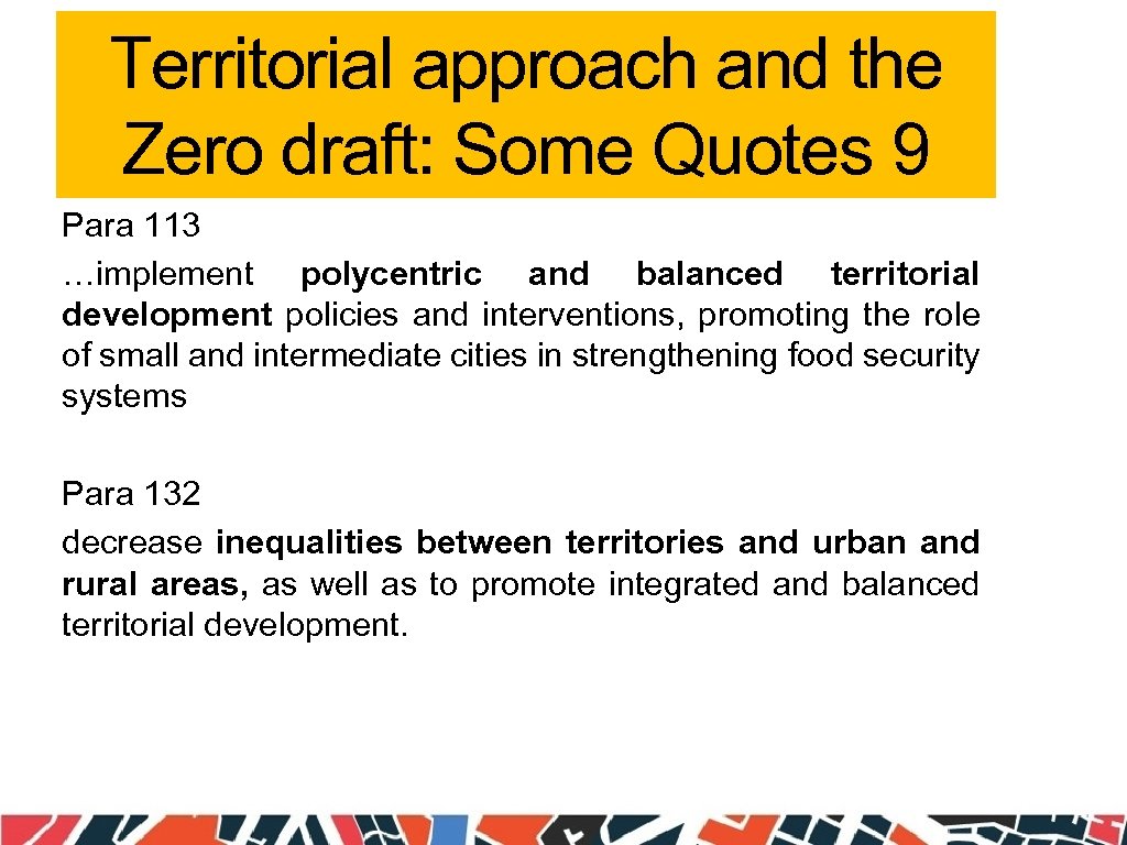 Territorial approach and the Zero draft: Some Quotes 9 Para 113 …implement polycentric and