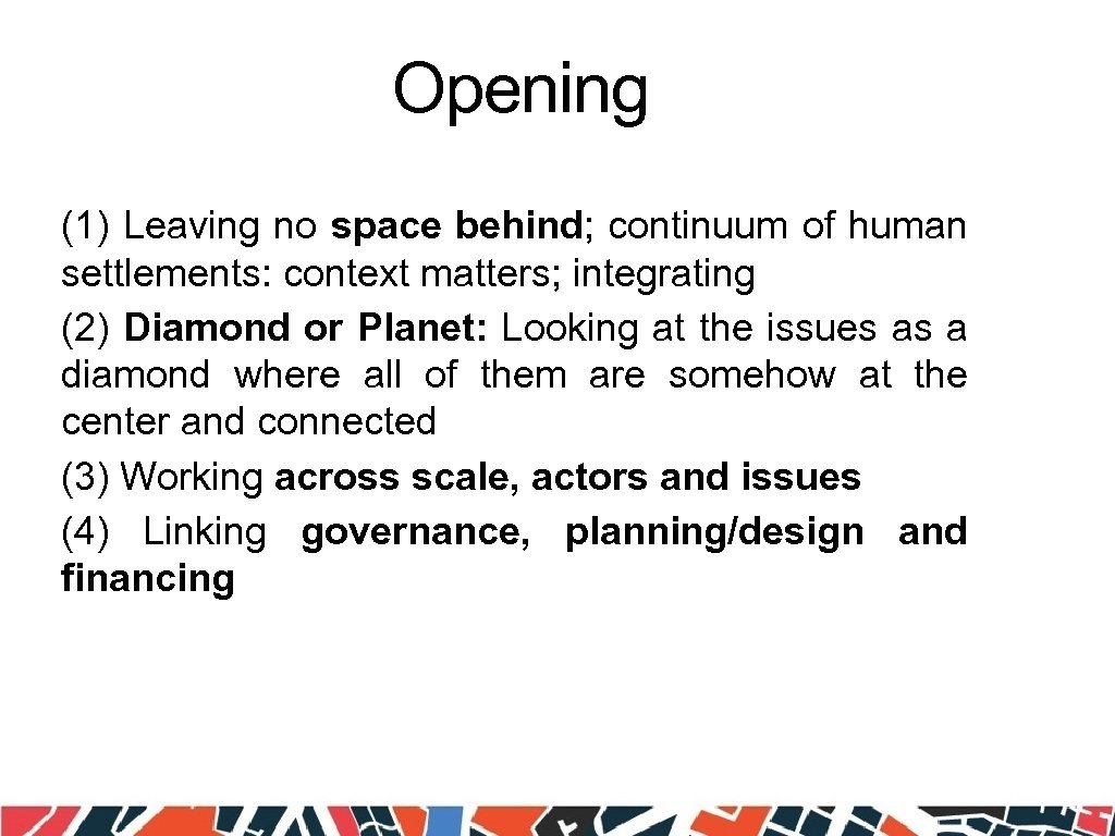 Opening (1) Leaving no space behind; continuum of human settlements: context matters; integrating (2)