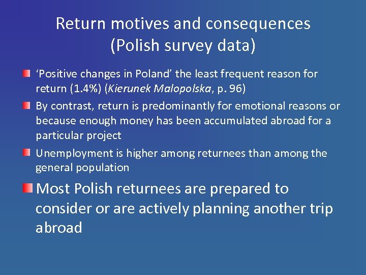 Return motives and consequences (Polish survey data) ‘Positive changes in Poland’ the least frequent