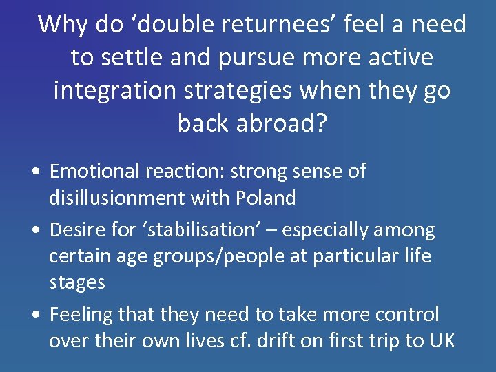 Why do ‘double returnees’ feel a need to settle and pursue more active integration