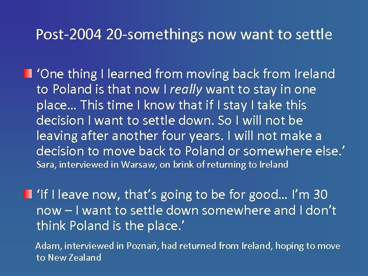 Post-2004 20 -somethings now want to settle ‘One thing I learned from moving back