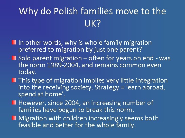 Why do Polish families move to the UK? In other words, why is whole