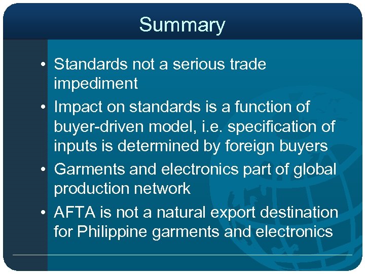 Summary • Standards not a serious trade impediment • Impact on standards is a