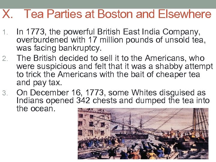 X. Tea Parties at Boston and Elsewhere In 1773, the powerful British East India