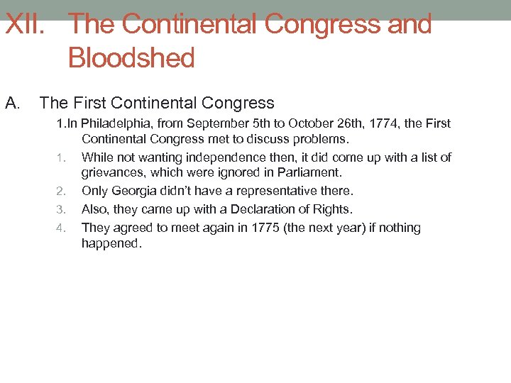 XII. The Continental Congress and Bloodshed A. The First Continental Congress 1. In Philadelphia,