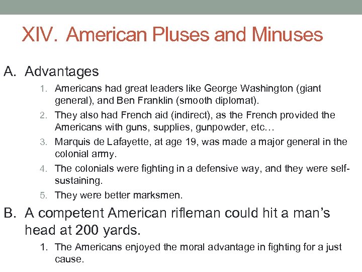 XIV. American Pluses and Minuses A. Advantages 1. Americans had great leaders like George