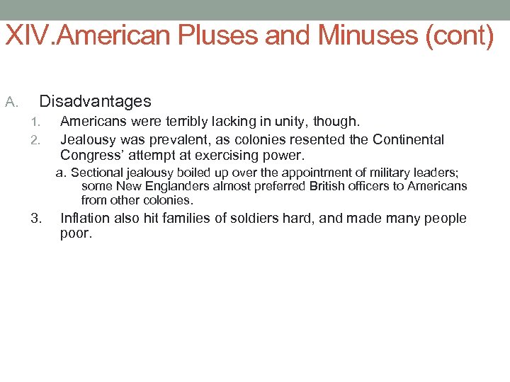 XIV. American Pluses and Minuses (cont) A. Disadvantages 1. 2. Americans were terribly lacking