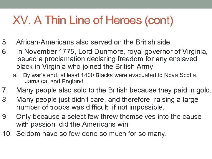 XV. A Thin Line of Heroes (cont) 5. 6. African-Americans also served on the