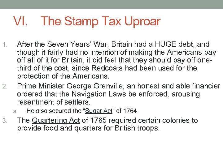 VI. 1. 2. After the Seven Years’ War, Britain had a HUGE debt, and